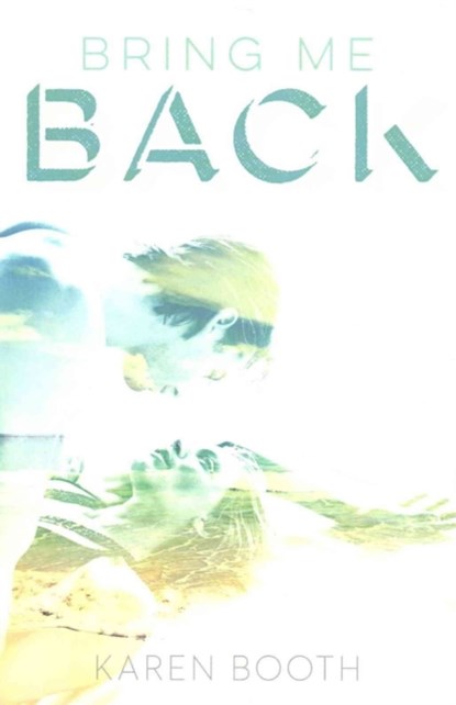 Bring Me Back, Karen Booth - Paperback - 9781530333738