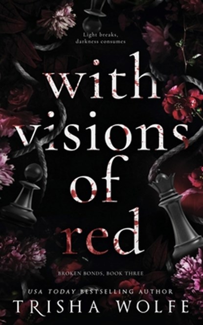 With Visions of Red: Broken Bonds, Book Three, Trisha Wolfe - Paperback - 9781530412396