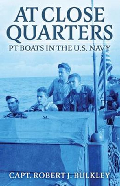 At Close Quarters, BULKLEY JR,  Robert J. - Paperback - 9781530421343