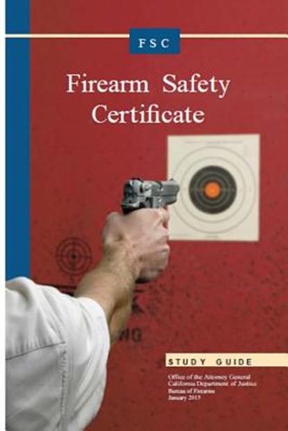 Firearm Safety Certificate Studgy Guide, OF JUSTICE,  California Department - Paperback - 9781530435685