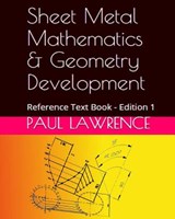 Sheet Metal Mathematics and Geometry Development: Reference Text Book - Paul Lawrence - 9781530444830