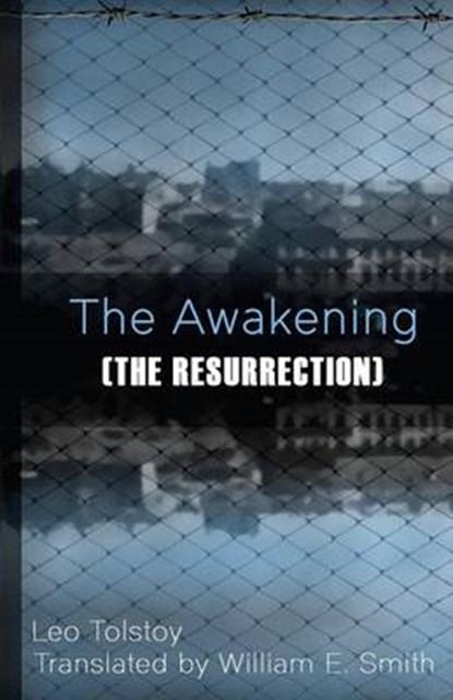 Awakening The Resurrection, TOLSTOY,  Leo Nikolayevich - Paperback - 9781530465415