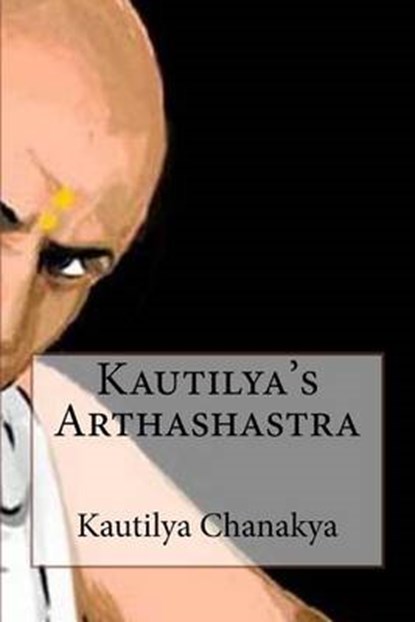 Kautilya's Arthashastra, CHANAKYA,  MR Kautilya - Paperback - 9781530592852