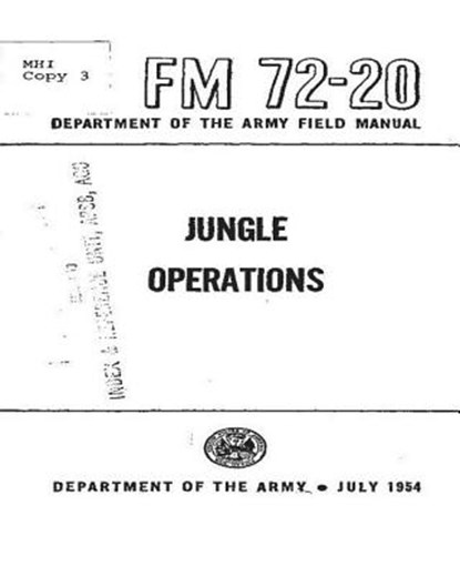 FM 72-20 Jungle Operations, by United States. Department of the Army, United States Department of the Army - Paperback - 9781530672158