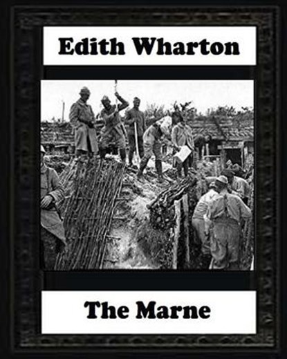 The Marne, 1918 BY Edith Wharton, Edith Wharton - Paperback - 9781530703135