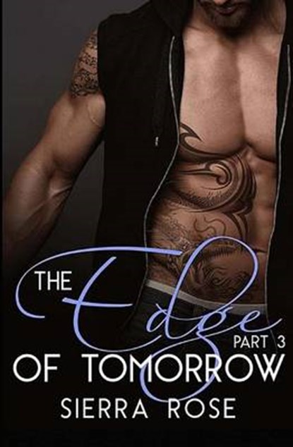 The Edge of Tomorrow - Part 3, ROSE,  Sierra - Paperback - 9781530739486