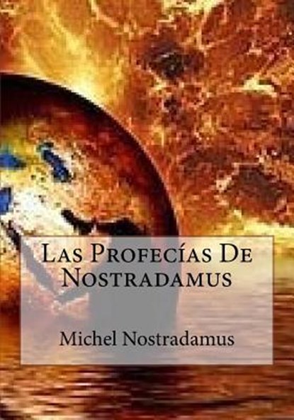 Las Profecias De Nostradamus, Michel Nostradamus - Paperback - 9781530752287