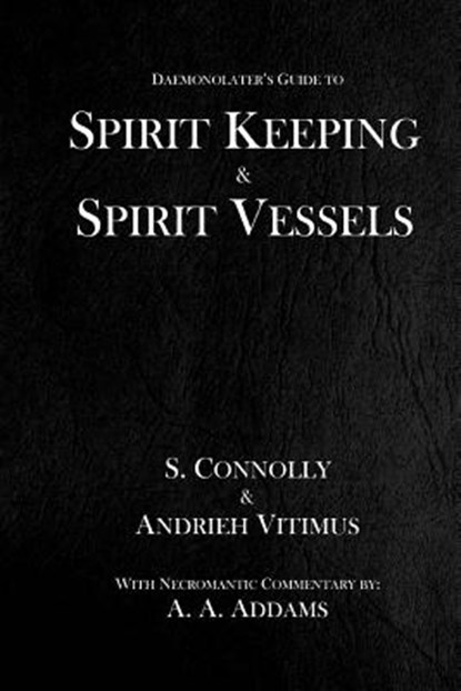 Spirit Keeping & Spirit Vessels, Andrieh Vitimus - Paperback - 9781530765362