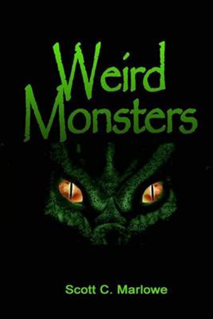 Weird Monsters, MARLOWE,  Scott C. - Paperback - 9781530767670