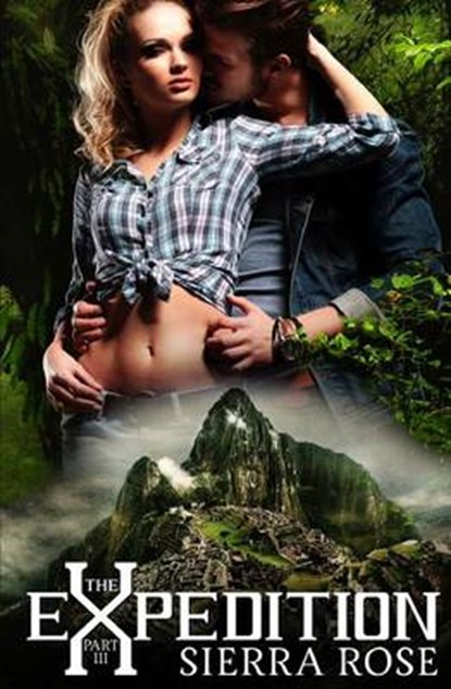 The Expedition - Part 3, ROSE,  Sierra - Paperback - 9781530770748