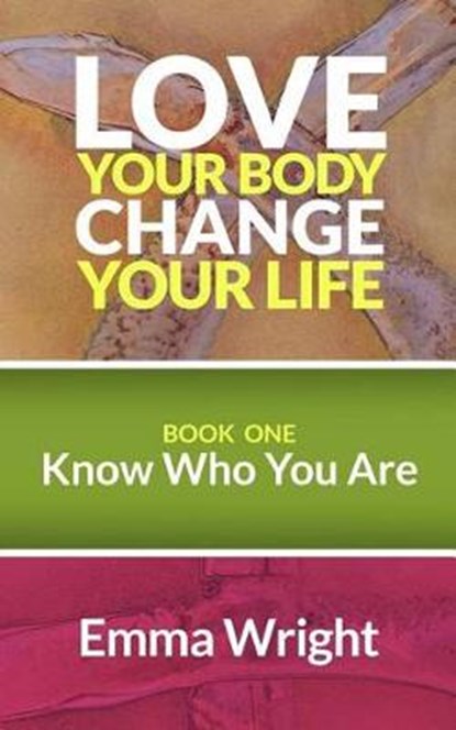 Love Your Body Change Your Life, WRIGHT,  Emma - Paperback - 9781530953073