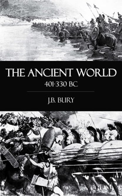 The Ancient World 401-330 BC, J. B. Bury - Ebook - 9781531260279