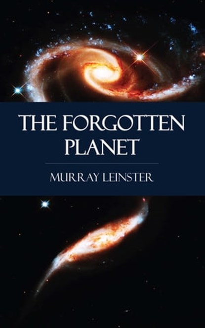 The Forgotten Planet, Murray Leinster - Ebook - 9781531260309