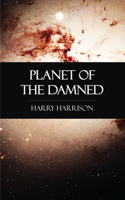 Planet of the Damned, Harry Harrison - Ebook - 9781531260385