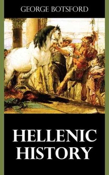 Hellenic History, George Botsford - Ebook - 9781531262914