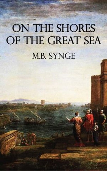 On the Shores of the Great Sea, M. B. Synge - Ebook - 9781531263058
