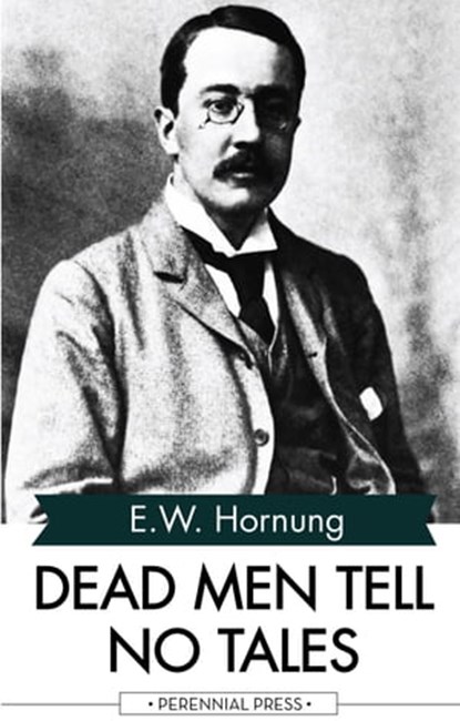 Dead Men Tell No Tales, E. W. Hornung - Ebook - 9781531264895