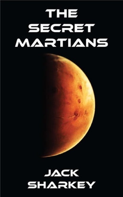 The Secret Martians, Jack Sharkey - Ebook - 9781531264918