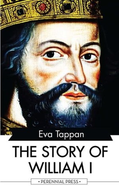 The Story of William I, Eva Tappan - Ebook - 9781531265038