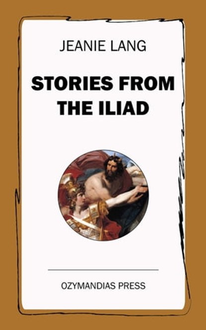 Stories from the Iliad, Jeanie Lang - Ebook - 9781531265380