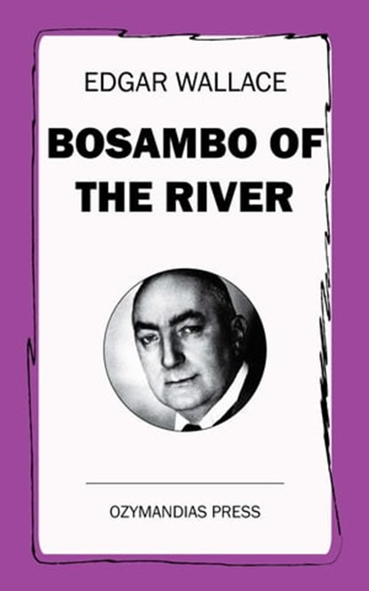 Bosambo of the River, Edgar Wallace - Ebook - 9781531265526