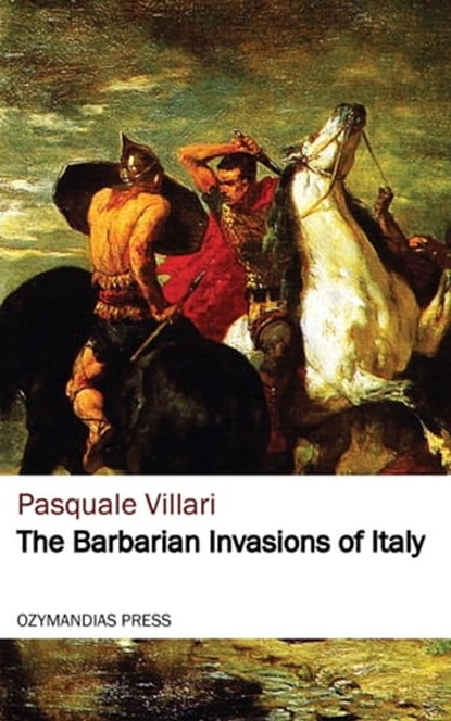 The Barbarian Invasions of Italy, Pasquale Villari - Ebook - 9781531265649