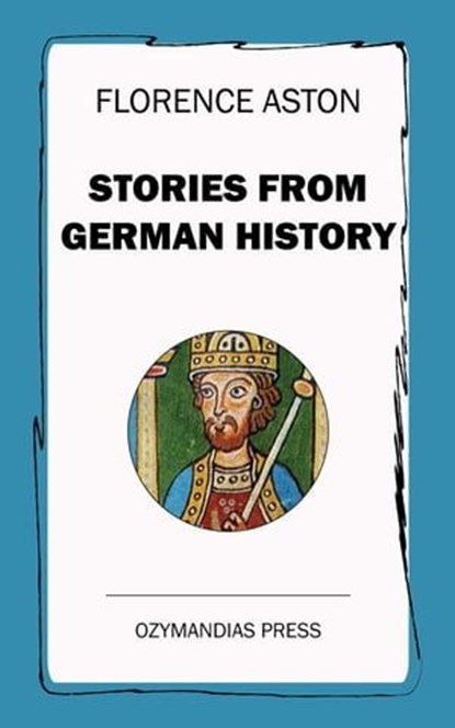 Stories from German History, Florence Aston - Ebook - 9781531277741