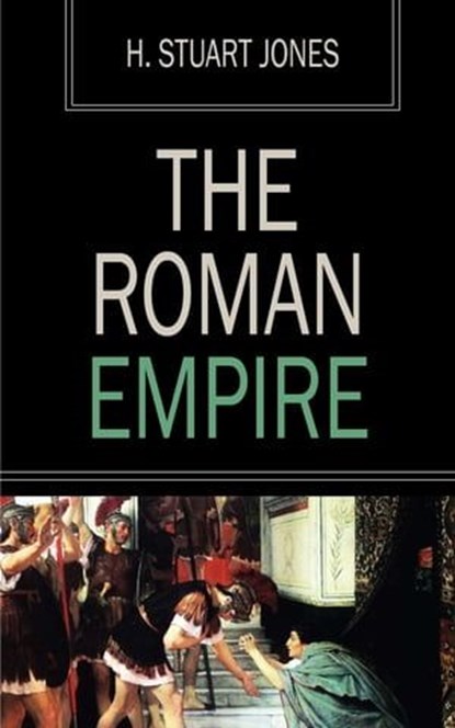 The Roman Empire, H. Stuart Jones - Ebook - 9781531281328