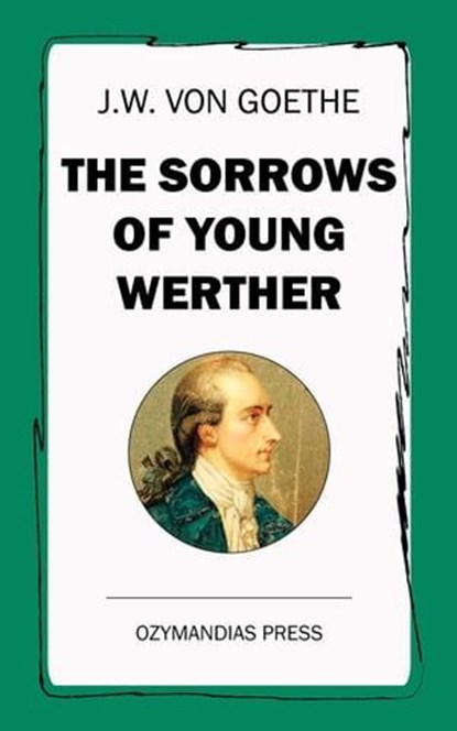 The Sorrows of Young Werther, J. W. von Goethe - Ebook - 9781531282301