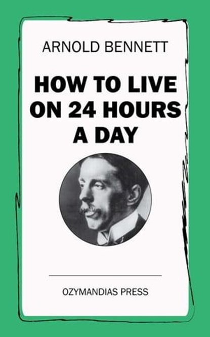 How To Live on 24 Hours a Day, Arnold Bennett - Ebook - 9781531283865
