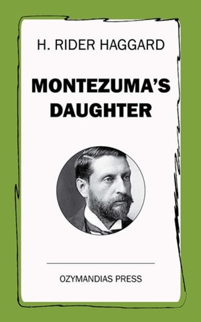 Montezuma's Daughter, H. Rider Haggard - Ebook - 9781531283872