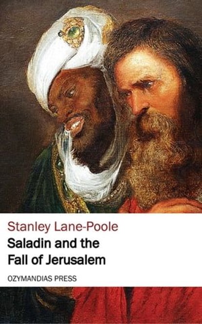 Saladin and the Fall of Jerusalem, Stanley Lane-Poole - Ebook - 9781531283995