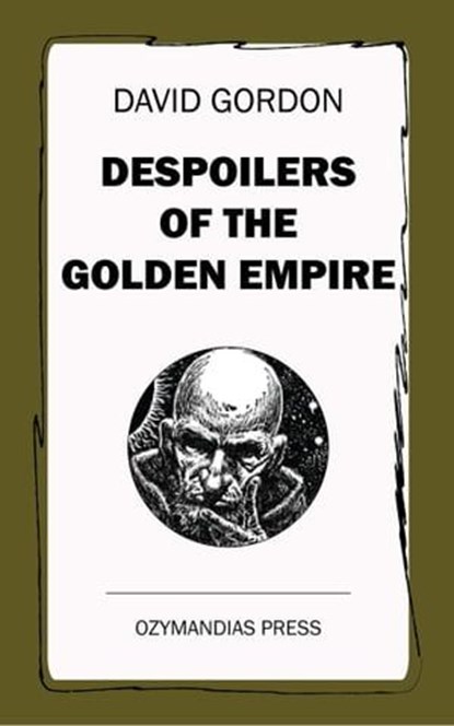 Despoilers of the Golden Empire, David Gordon - Ebook - 9781531289560