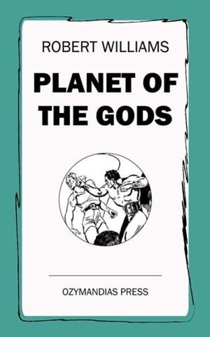 Planet of the Gods, Robert Williams - Ebook - 9781531289614