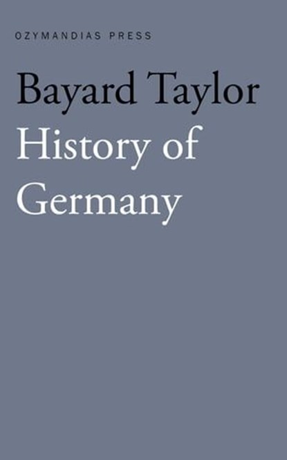 History of Germany, Bayard Taylor - Ebook - 9781531290900