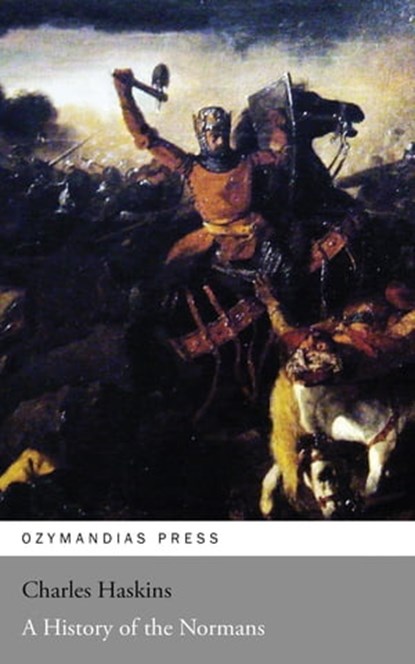 A History of the Normans, Charles Haskins - Ebook - 9781531291471
