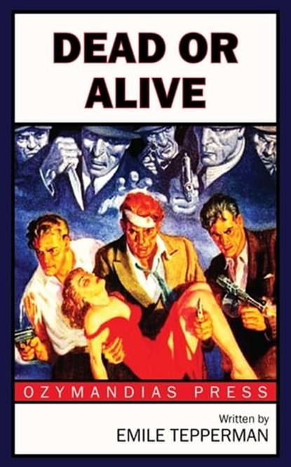 Dead or Alive, Emile Tepperman - Ebook - 9781531291822