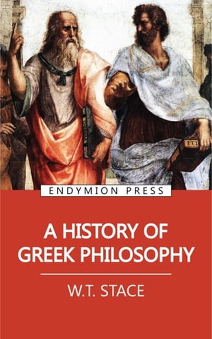 A History of Greek Philosophy, W. T. Stace - Ebook - 9781531293123