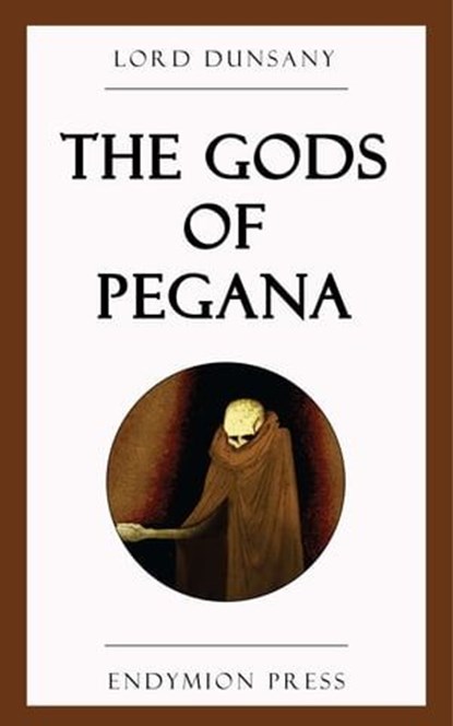 The Gods of Pegana, Lord Dunsany - Ebook - 9781531293390