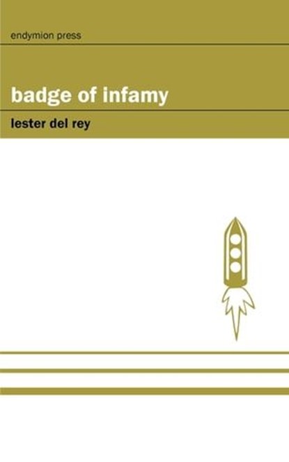 Badge of Infamy, Lester Del Rey - Ebook - 9781531294342