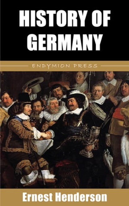 History of Germany, Ernest Henderson - Ebook - 9781531294410