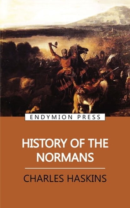 History of the Normans, Charles Haskins - Ebook - 9781531295295