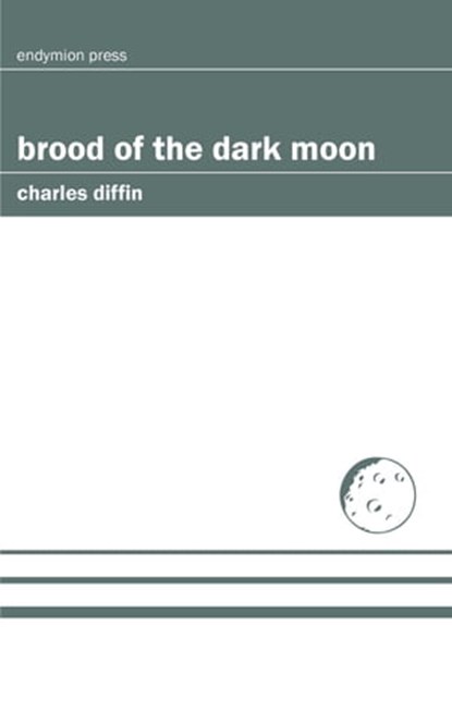 Brood of the Dark Moon, Charles Diffin - Ebook - 9781531295578