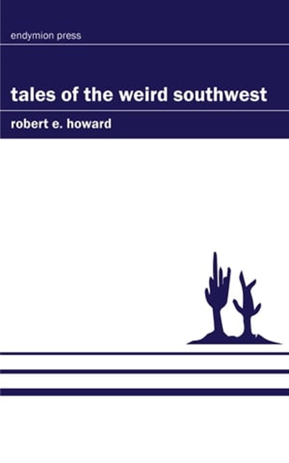 Tales of the Weird Southwest, Robert E. Howard - Ebook - 9781531295813
