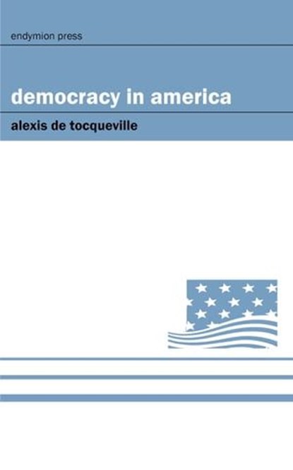 Democracy in America, Alexis de Tocqueville - Ebook - 9781531296001