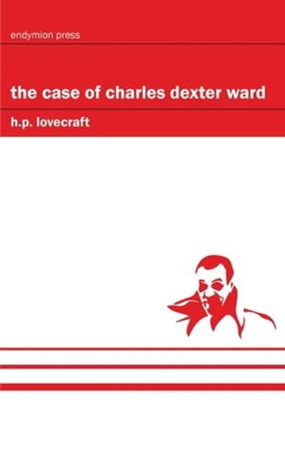 The Case of Charles Dexter Ward, H. P. Lovecraft - Ebook - 9781531297862