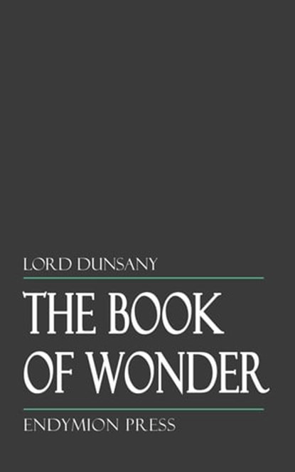 The Book of Wonder, Lord Dunsany - Ebook - 9781531298029