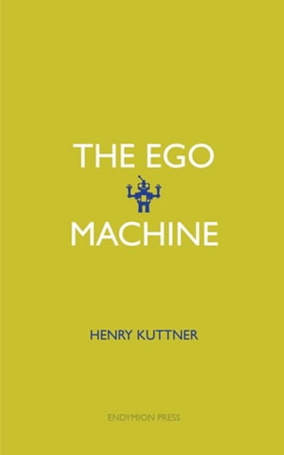 The Ego Machine, Henry Kuttner - Ebook - 9781531298074