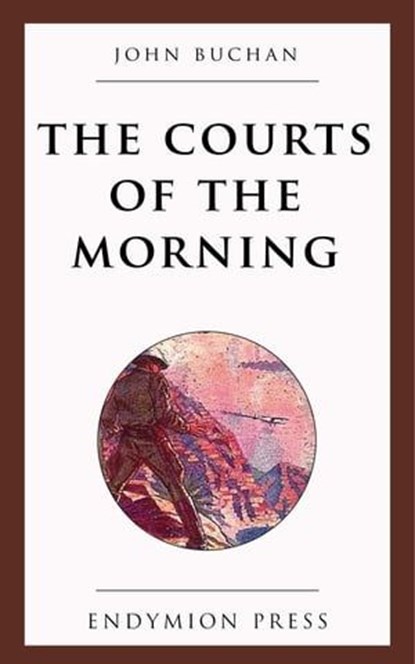 The Courts of the Morning, John Buchan - Ebook - 9781531298203