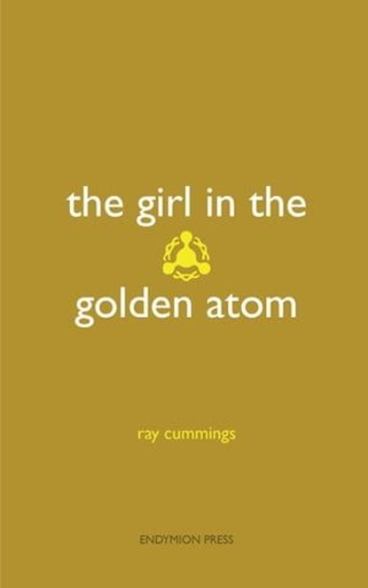 The Girl in the Golden Atom, Ray Cummings - Ebook - 9781531298333